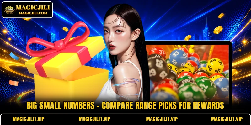 Big Small Numbers - Compare Range Picks For Rewards