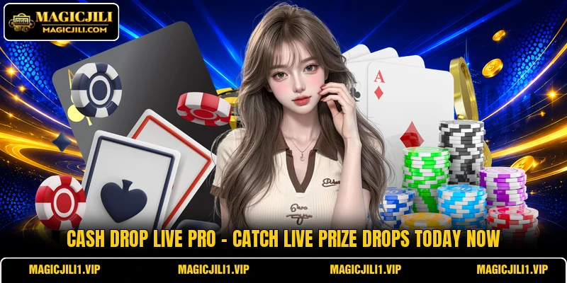 Cash Drop Live Pro - Catch Live Prize Drops Today Now