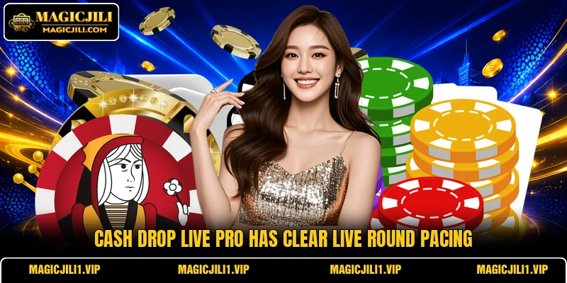 Cash Drop Live Pro has clear live round pacing Cash Drop Live Pro has clear live round pacing