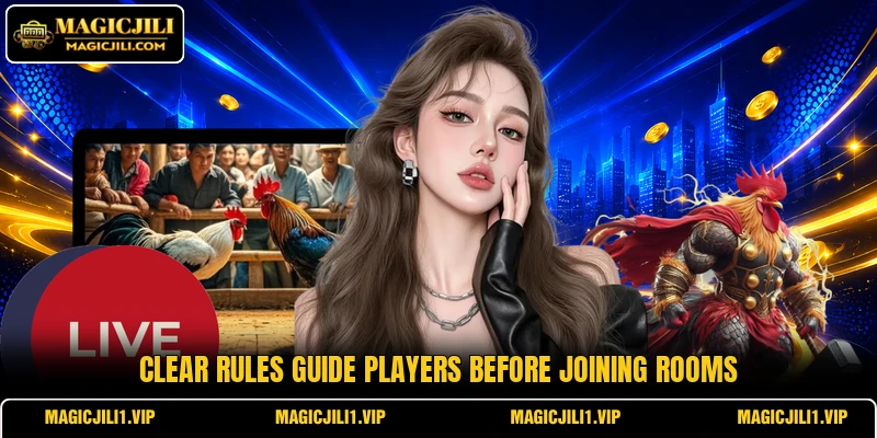 Clear rules guide players before joining rooms Clear rules guide players before joining rooms