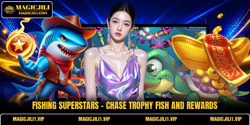 Fishing Superstars - Chase Trophy Fish And Rewards