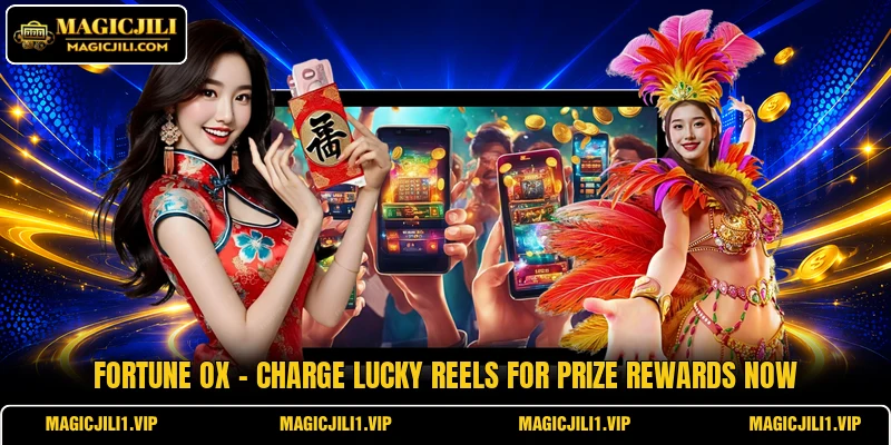 Fortune Ox - Charge Lucky Reels For Prize Rewards Now
