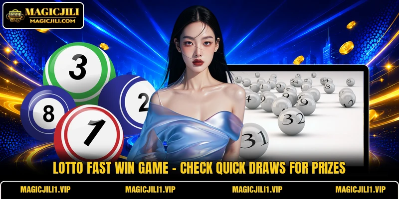 Lotto Fast Win Game - Check Quick Draws For Prizes