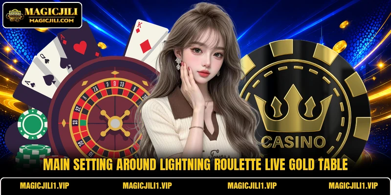Main setting around Lightning Roulette Live Gold table Main setting around Lightning Roulette Live Gold table