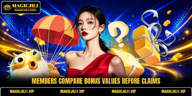 Members compare bonus values before claims
