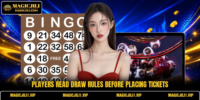 Players read draw rules before placing tickets Players read draw rules before placing tickets