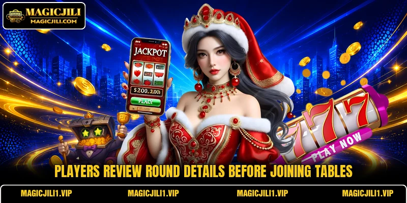 Players review round details before joining tables Players review round details before joining tables