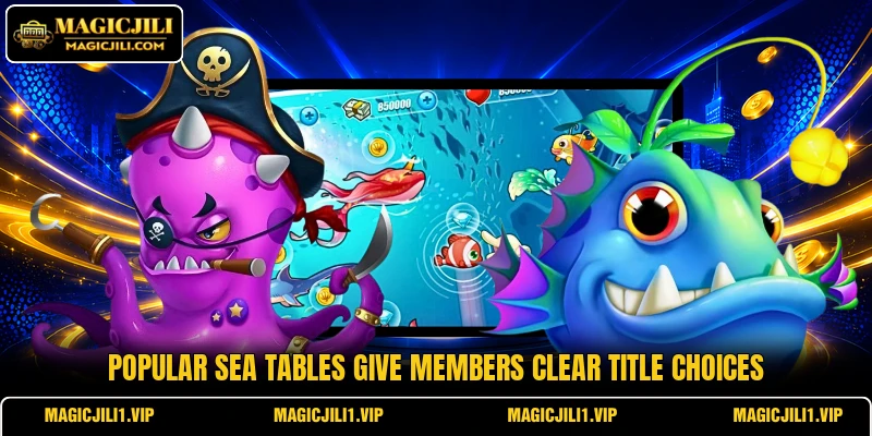 Popular sea tables give members clear title choices Popular sea tables give members clear title choices