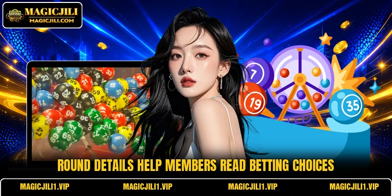 Round details help members read betting choices Round details help members read betting choices