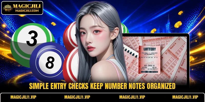 Simple entry checks keep number notes organized Simple entry checks keep number notes organized
