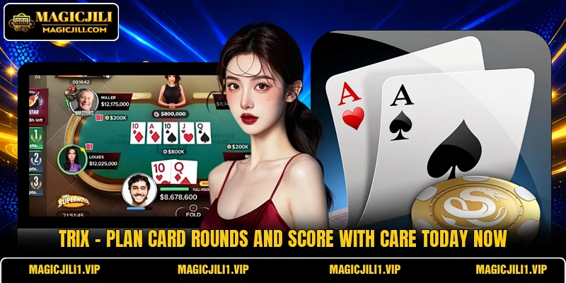 Trix - Plan Card Rounds And Score With Care Today Now